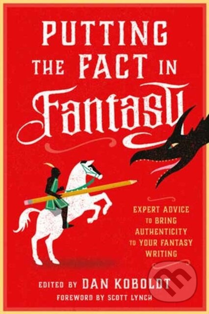 Putting the Fact in Fantasy (Expert Advice to Bring Authenticity to Your Fantasy Writing) - kniha z kategorie Literární věda
