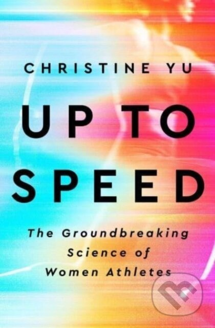 Up to Speed (The Groundbreaking Science of Women Athletes) - kniha z kategorie Zdraví a životní styl