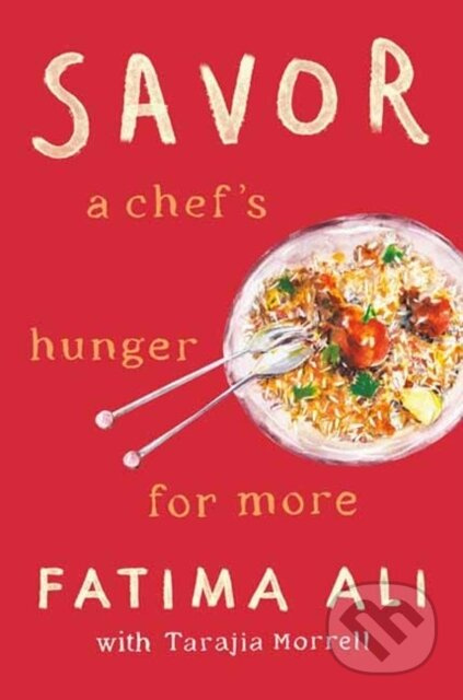Savor (A Chef's Hunger for More) - Fatima Ali, Tarajia Morrell - kniha z kategorie Humanitní a společenské vědy
