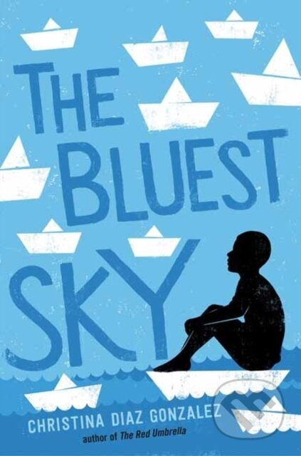 The Bluest Sky - Christina Diaz Gonzalez - kniha z kategorie Pro děti