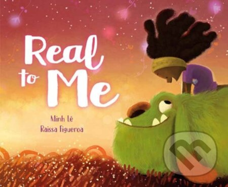 Real to Me - Minh Le, Raissa Figueroa - kniha z kategorie Pro děti