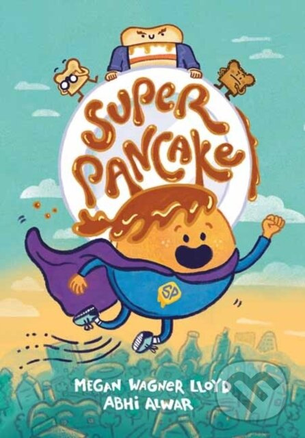 Super Pancake ((A Graphic Novel)) - Abhi Alwar, Megan Wagner Lloyd - kniha z kategorie Pro děti