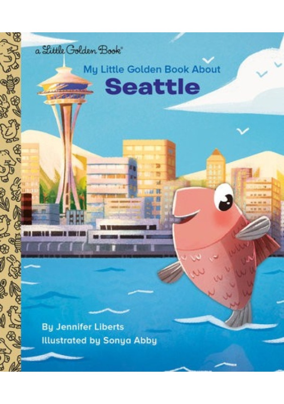 My Little Golden Book About Seattle Random House USA Inc