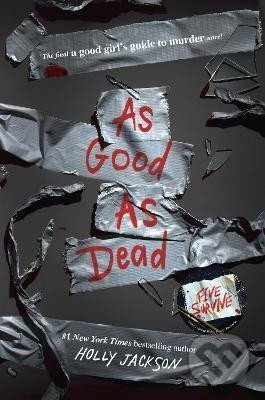 As Good as Dead: The Finale to A Good Girl´s Guide to Murder