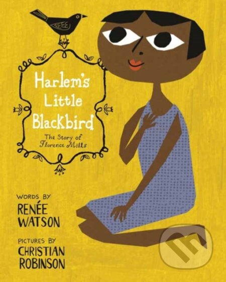 Harlem's Little Blackbird (The Story of Florence Mills) - kniha z kategorie Pro děti
