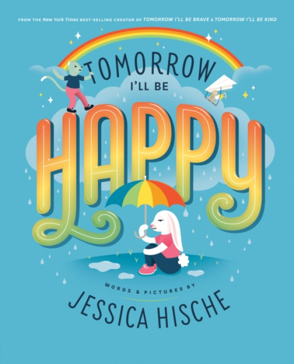 Penguin Young Readers Group Tomorrow I'll Be Happy - Hische, Jessica