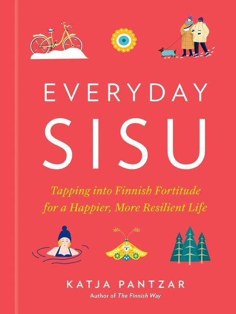 Everyday Sisu (Tapping into Finnish Fortitude for a Happier, More Resilient Life) - kniha z kategorie Zdraví a životní styl