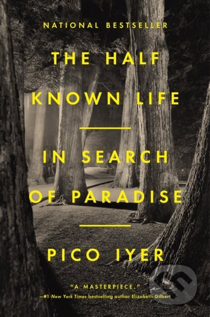 Half Known Life - Pico Iyer