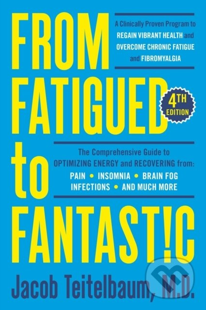 From Fatigued to Fantastic! (A Clinically Proven Program to Regain Vibrant Health and Overcome Chronic Fatigue) - kniha z kategorie Zdraví a životní…