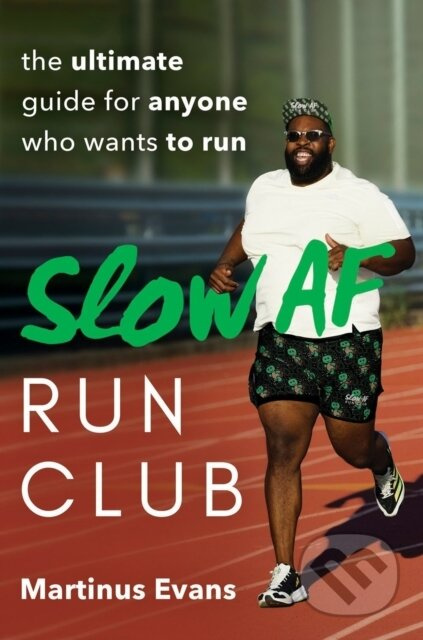 Slow AF Run Club (The Ultimate Guide for Anyone Who Wants to Run) - kniha z kategorie Sport