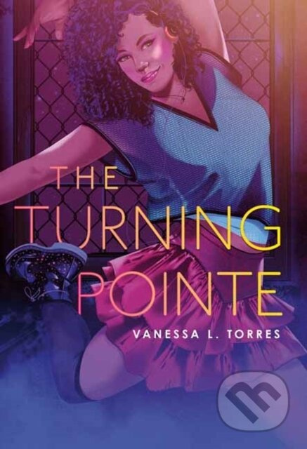 The Turning Pointe - Vanessa L. Torres - kniha z kategorie Pro děti