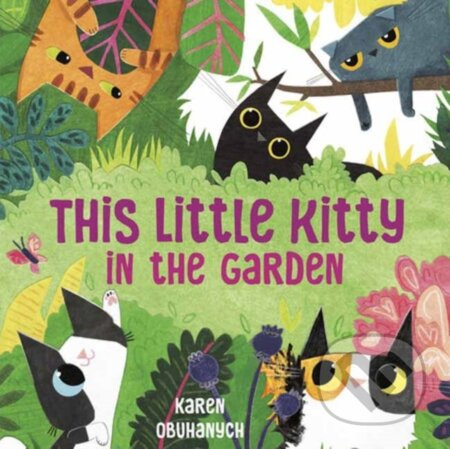 This Little Kitty in the Garden - Karen Obuhanych - kniha z kategorie Pro děti
