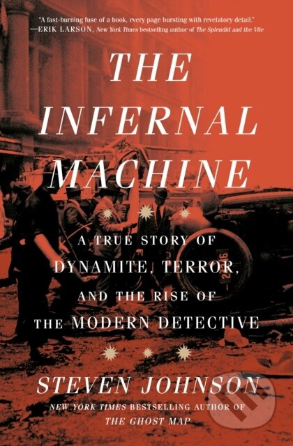 The Infernal Machine (A True Story of Dynamite, Terror, and the Rise of the Modern Detective) - kniha z kategorie Historie