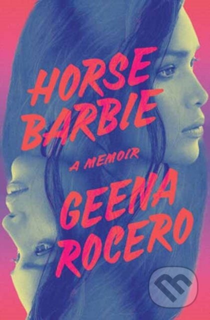 Horse Barbie (A Memoir) - Geena Rocero - kniha z kategorie Životopisy, reportáže a myšlenky