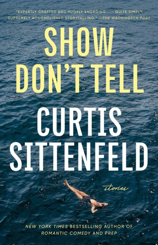 Show Don't Tell -  Curtis Sittenfeldová