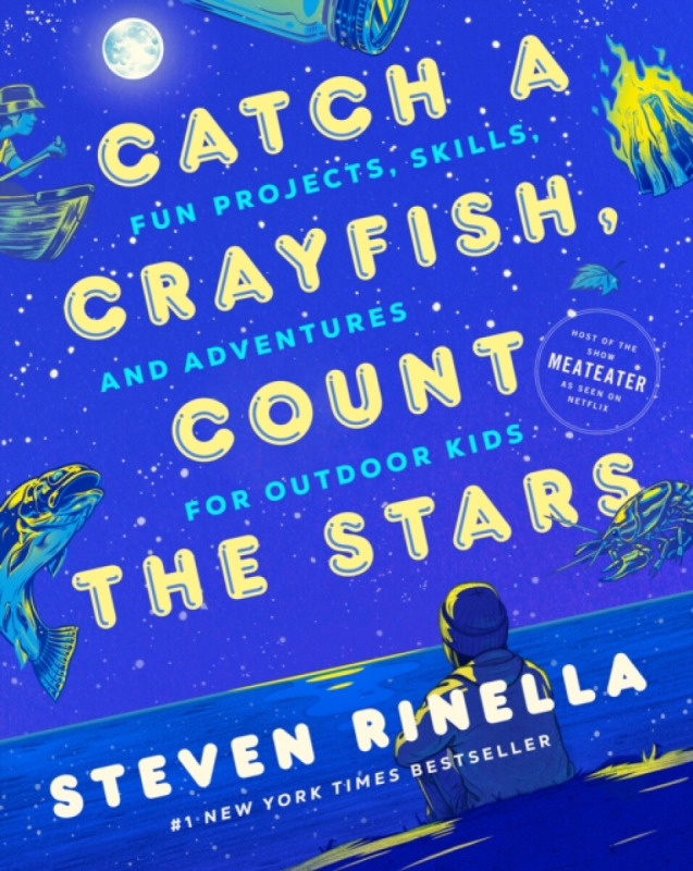 Random House USA Inc Catch a Crayfish, Count the Stars - Rinella, Steven a Temescu, Max