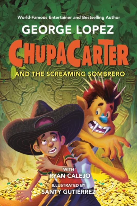 Penguin USA ChupaCarter and the Screaming Sombrero - Lopez, George a Calejo, Ryan