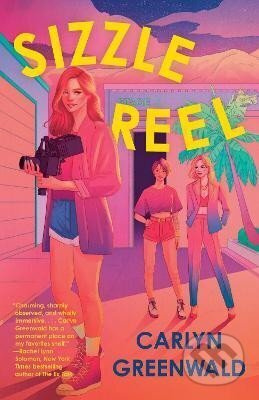 Sizzle Reel: A Novel - Carlyn Greenwald