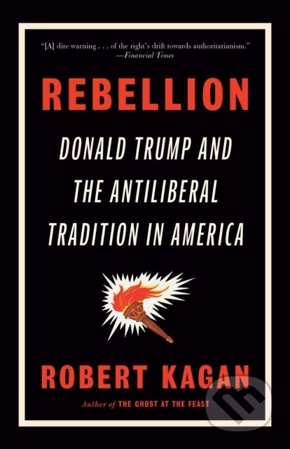 Rebellion (Donald Trump and the Antiliberal Tradition in America)