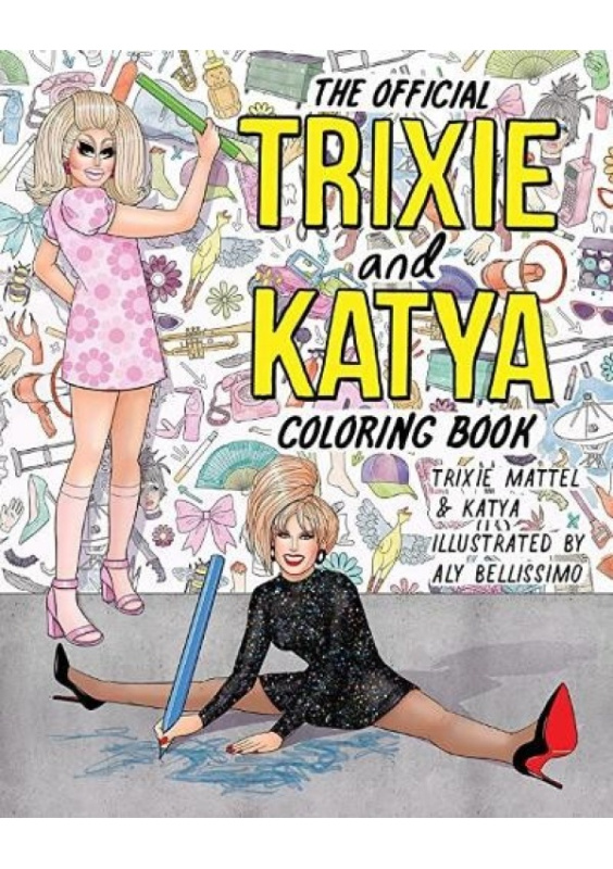 Official Trixie and Katya Coloring Book Penguin Putnam Inc