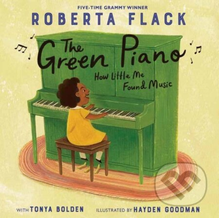 The Green Piano (How Little Me Found Music) - Roberta Flack, Tonya Bolden - kniha z kategorie Pro děti