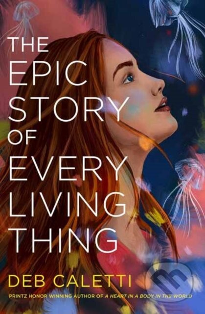 The Epic Story of Every Living Thing - Deb Caletti - kniha z kategorie Pro děti