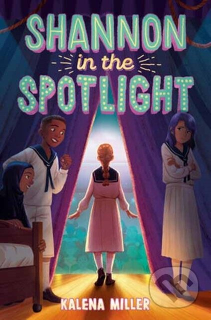 Shannon in the Spotlight - Kalena Miller - kniha z kategorie Pro děti