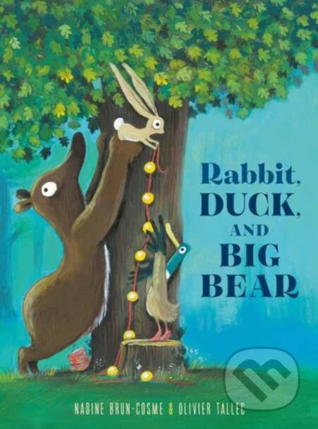Rabbit, Duck, and Big Bear - Nadine Brun-Cosme, Olivier Tallec - kniha z kategorie Pro děti