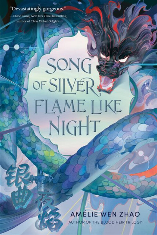 Song of Silver, Flame Like Night - AmÃ©lie Wen Zhao