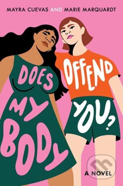 Does My Body Offend You? - Marie Marquardt, Mayra Cuevas - kniha z kategorie Pro děti