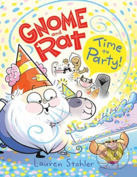 Gnome and Rat: Time to Party! ((A Graphic Novel)) - Stohler Lauren - kniha z kategorie Pro děti