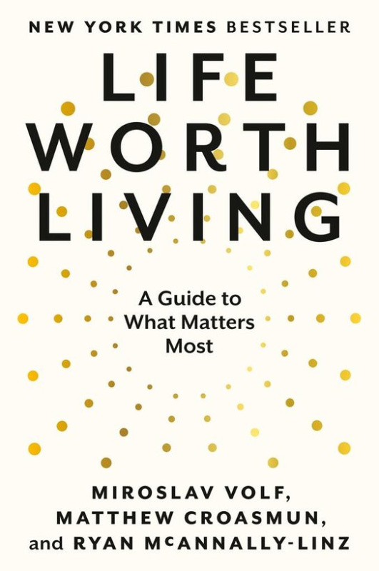 Life Worth Living -  Miroslav Volf