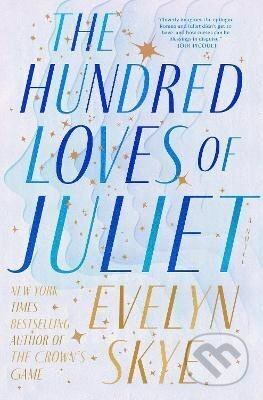 The Hundred Loves of Juliet: A Novel - Evelyn Skye