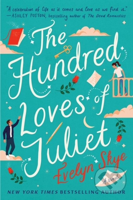 Hundred Loves of Juliet (A Novel) - Evelyn Skye