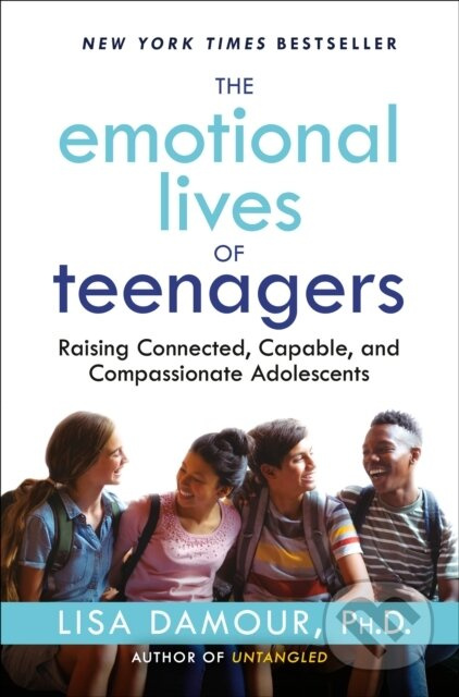 Emotional Lives of Teenagers - Ph.D. Lisa Damour
