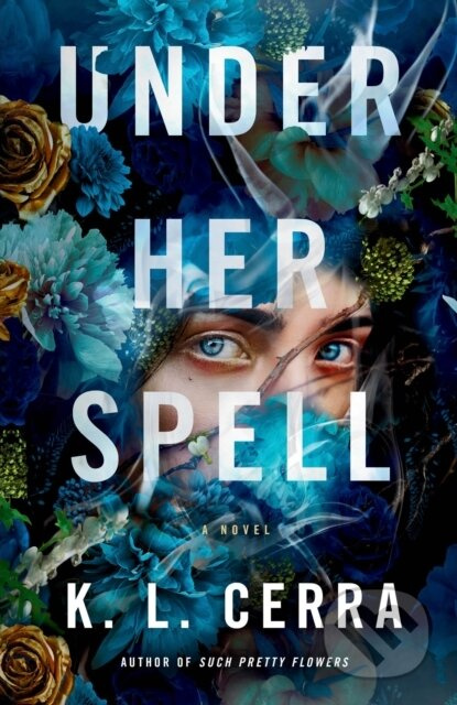 Under Her Spell (A Novel) - K. L. Cerra - kniha z kategorie Thrillery