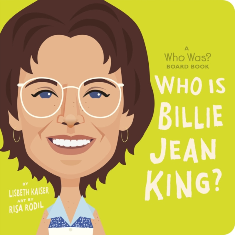 Who Is Billie Jean King?: A Who Was? Board Book - Lisbeth Kaiser, Who HQ