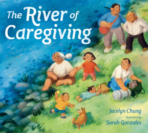 Nancy Paulsen Books River of Caregiving - Chung, Jocelyn