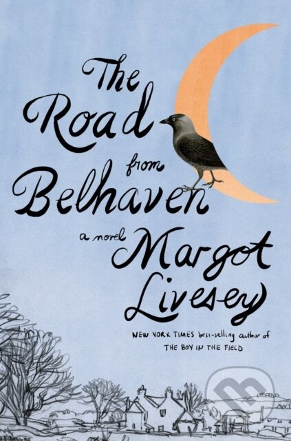The Road from Belhaven - Margot Livesey - kniha z kategorie Společenská beletrie