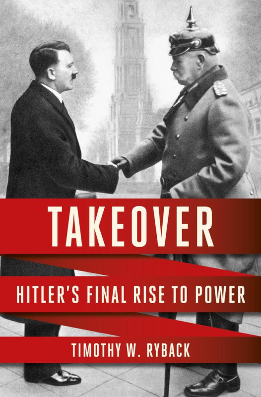 Takeover (Hitler's Final Rise to Power) - Timothy W. Ryback - kniha z kategorie Historie