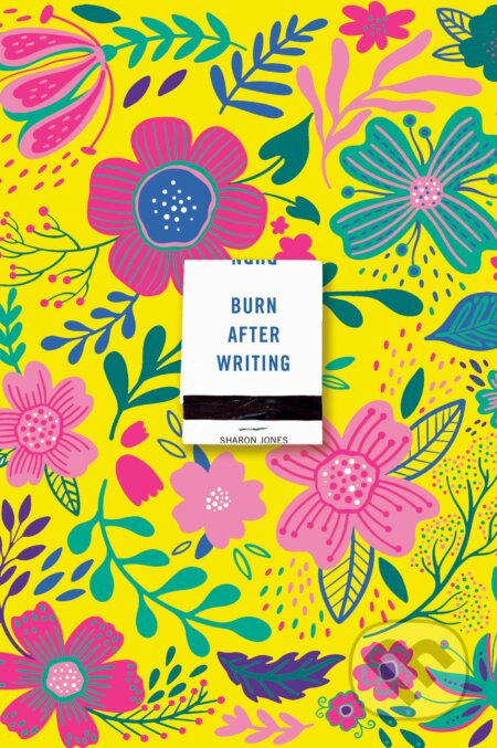 Burn After Writing (Floral 2.0) - Sharon Jones - kniha z kategorie Motivace a seberozvoj
