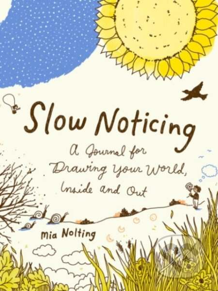 Slow Noticing (A Journal for Drawing Your World, Inside and out) - kniha z kategorie Jiné diáře a zápisníky