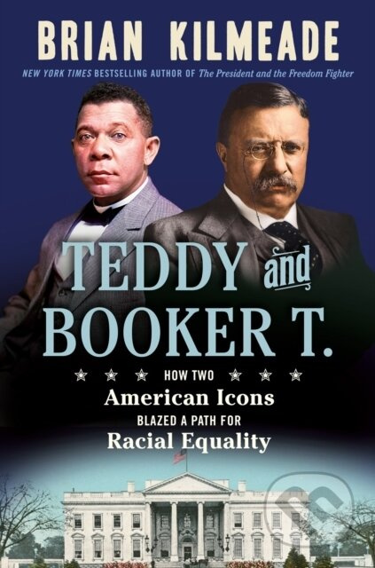 Teddy And Booker T. (How Two American Icons Blazed a Path for Racial Equality) - kniha z kategorie Historie