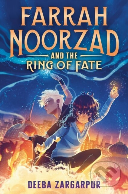Farrah Noorzad and the Ring of Fate - Deeba Zargarpur - kniha z kategorie Pro děti