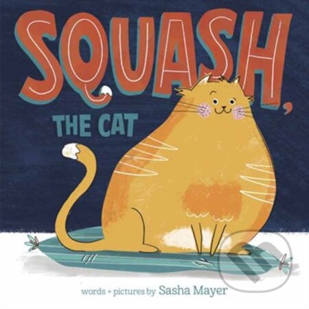 Squash, the Cat - Sasha Mayer - kniha z kategorie Pro děti
