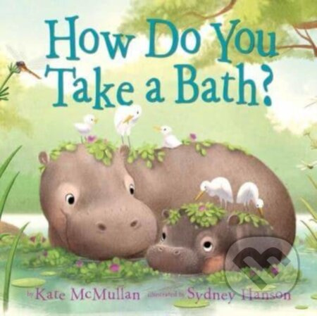 How Do You Take a Bath? - Kate McMullan, Sydney Hanson - kniha z kategorie Pro děti