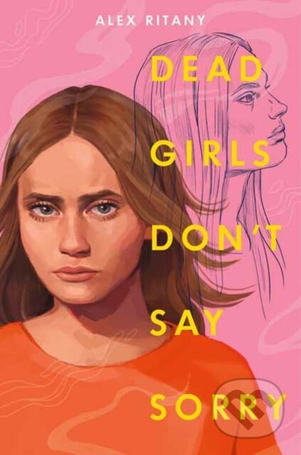 Dead Girls Don't Say Sorry - Alex Ritany - kniha z kategorie Pro děti