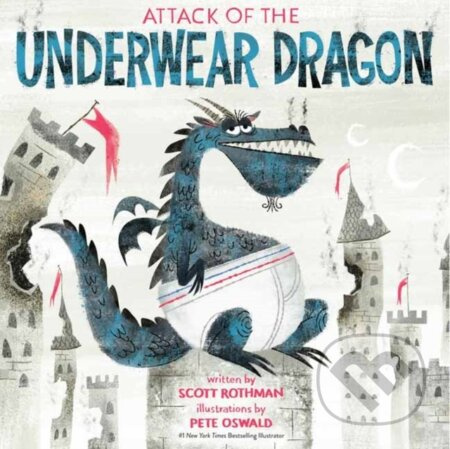 Attack of the Underwear Dragon - Pete Oswald, Scott Rothman - kniha z kategorie Pro děti