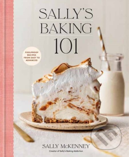 Sally's Baking 101 (Foolproof Recipes from Easy to Advanced) - kniha z kategorie Zdraví a životní styl