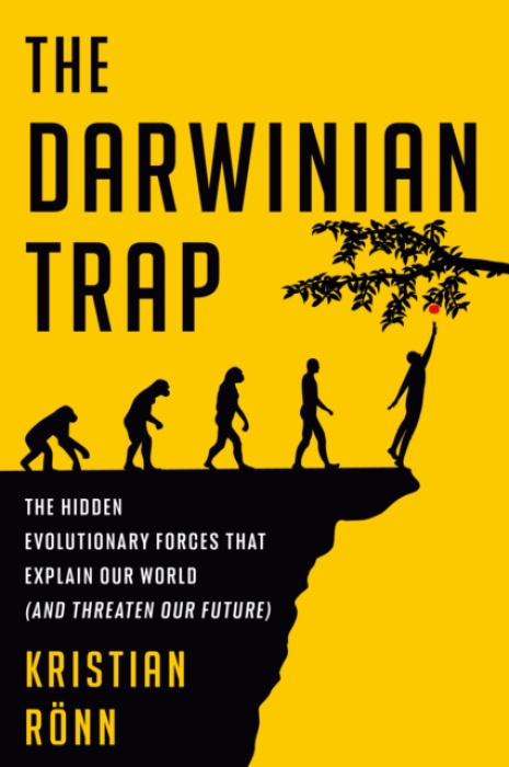 Darwinian Trap, The Hidden Evolutionary Forces That Explain Our World (and Threaten Our Future) Random House USA Inc